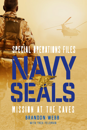 Navy SEALs: Mission at the Caves (Special Operations Files #1) book cover by Brandon Webb, Thea Feldman
