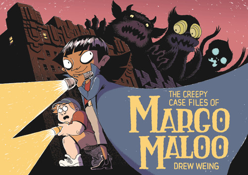 The Creepy Case Files of Margo Maloo book cover by Drew Weing
