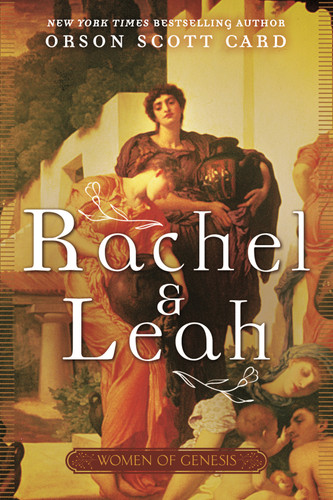 Rachel and Leah: Women of Genesis (Women of Genesis #3) book cover by Orson Scott Card