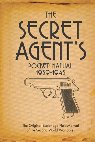 The Secret Agent's Pocket Manual: 1939-1945 book cover by Stephen Bull