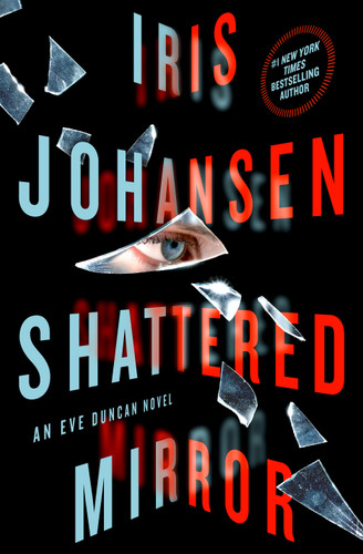 Shattered Mirror: An Eve Duncan Novel (Eve Duncan #23) book cover by Iris Johansen