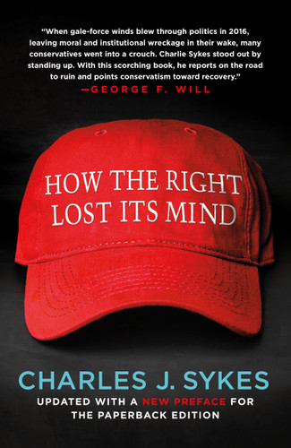 How the Right Lost Its Mind book cover by Charles J. Sykes