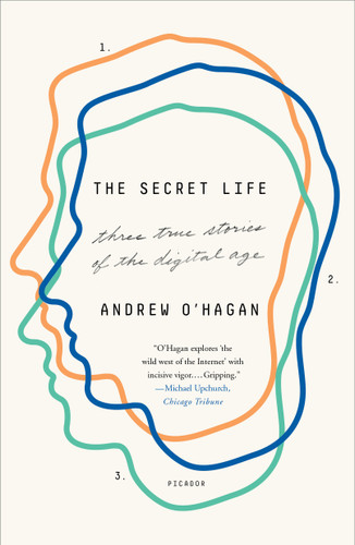 The Secret Life: Three True Stories of the Digital Age book cover by Andrew O'Hagan