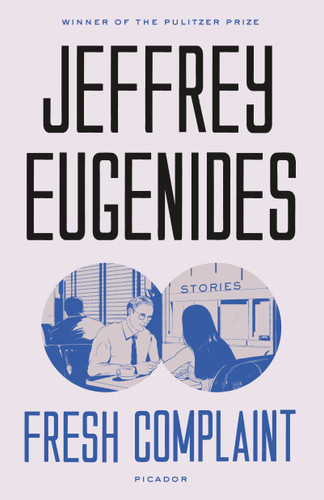 Fresh Complaint: Stories book cover by Jeffrey Eugenides