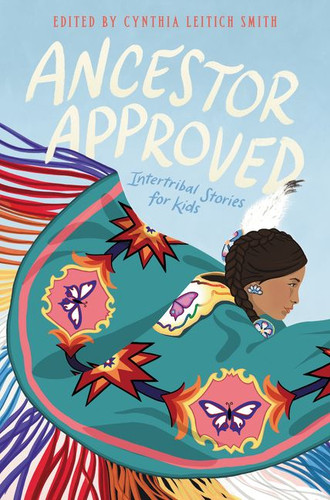 Ancestor Approved: Intertribal Stories for Kids book cover by Cynthia Leitich Smith