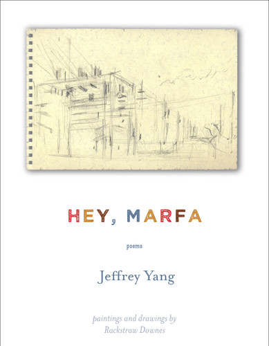 Hey, Marfa: Poems book cover by Jeffrey Yang