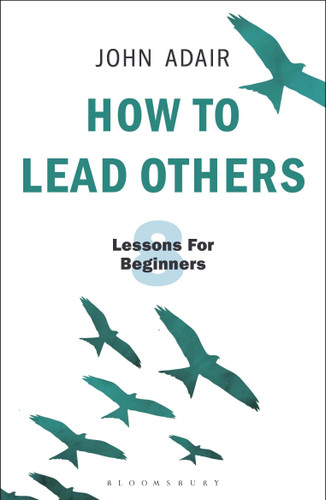 How to Lead Others: Eight Lessons for Beginners book cover by John Adair