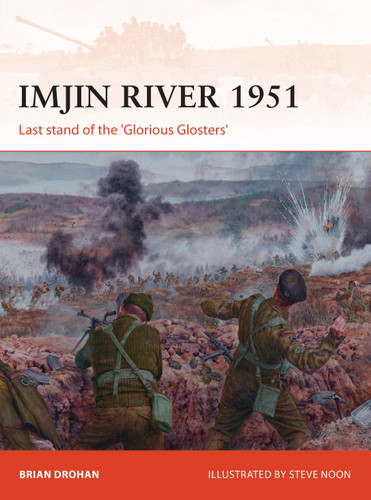 Imjin River 1951: Last stand of the 'Glorious Glosters' (Campaign #328) book cover by Brian Drohan