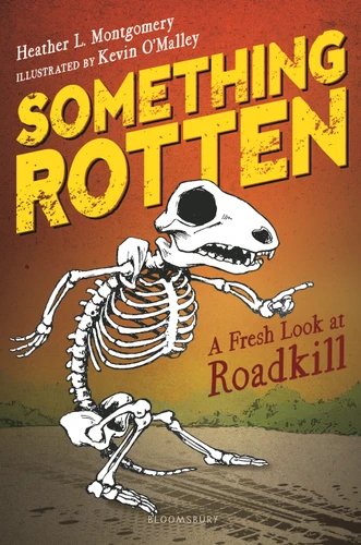 Something Rotten: A Fresh Look at Roadkill book cover by Heather L. Montgomery