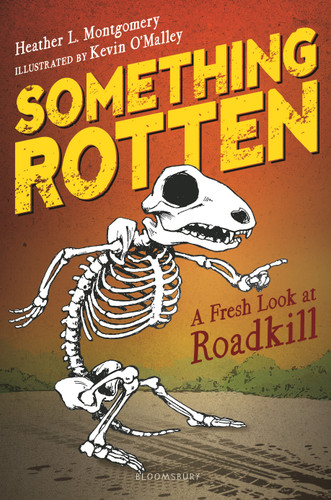 Something Rotten: A Fresh Look at Roadkill book cover by Heather L. Montgomery