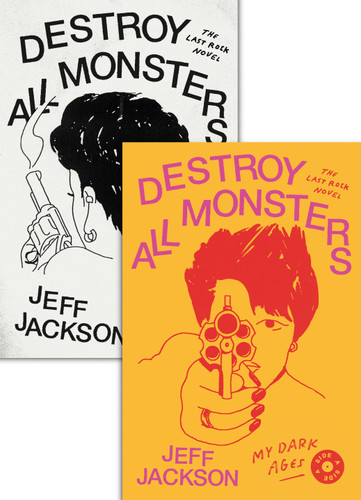 Destroy All Monsters: The Last Rock Novel book cover by Jeff Jackson