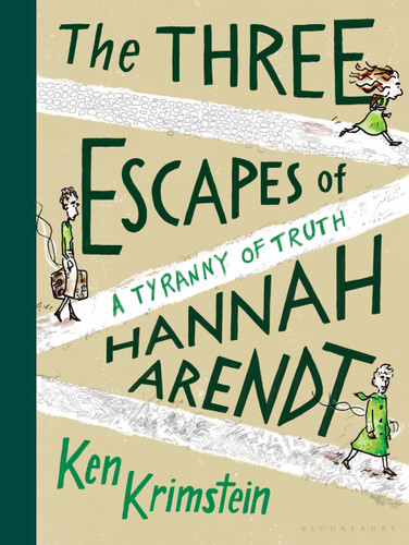The Three Escapes of Hannah Arendt: A Tyranny of Truth book cover by Ken Krimstein