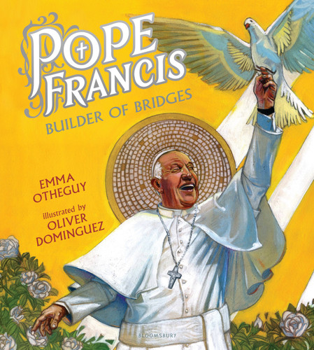 Pope Francis: Builder of Bridges book cover by Emma Otheguy