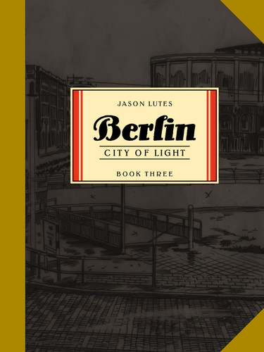 Berlin Book Three: City of Light (Berlin) book cover by Jason Lutes