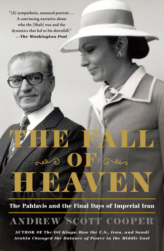 The Fall of Heaven: The Pahlavis and the Final Days of Imperial Iran book cover by Andrew Scott Cooper