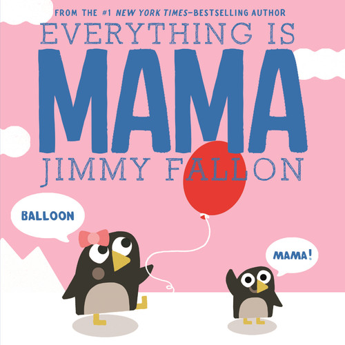 Everything Is Mama book cover by Jimmy Fallon