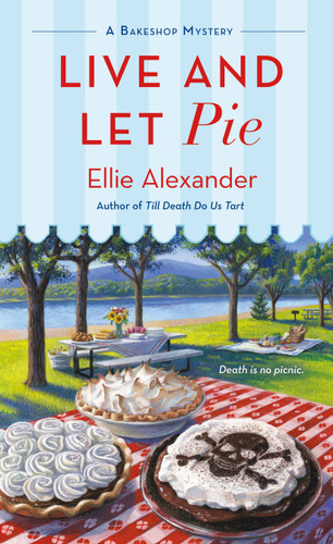 Live and Let Pie: A Bakeshop Mystery book cover by Ellie Alexander