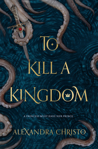 To Kill a Kingdom (Hundred Kingdoms) book cover by Alexandra Christo