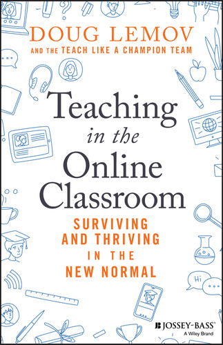 Teaching in the Online Classroom: Surviving and Thriving in the New Normal book cover by Doug Lemov