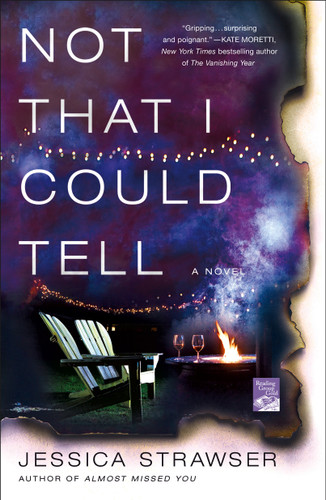 Not That I Could Tell: A Novel book cover by Jessica Strawser