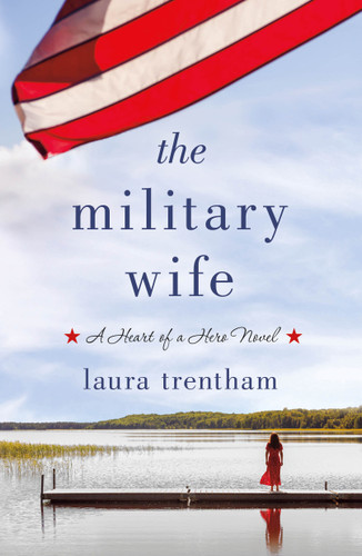The Military Wife: A Heart of A Hero Novel (Heart of a Hero #1) book cover by Laura Trentham