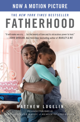 Fatherhood media tie-in (previously published as Two Kisses for Maddy): A Memoir of Loss & Love book cover by Matt Logelin