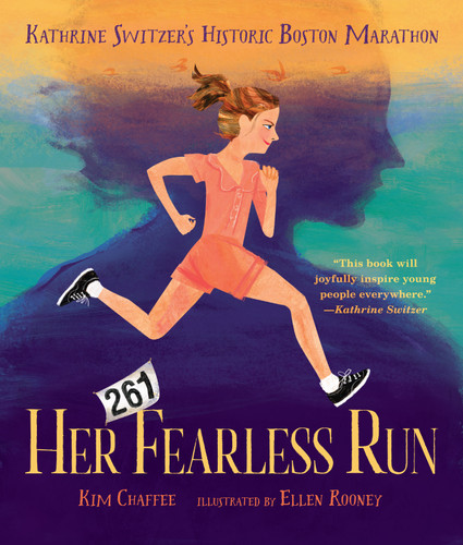 Her Fearless Run: Kathrine Switzer’s Historic Boston Marathon book cover by Kim Chaffee