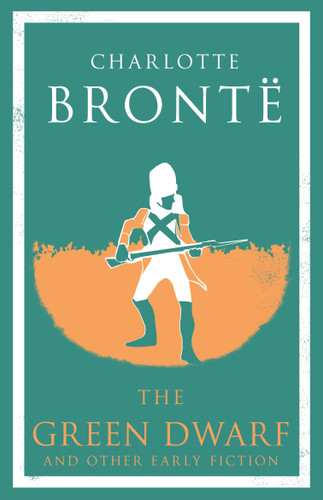 The Green Dwarf and Other Early Fiction: Annotated Edition book cover by Charlotte Brontë