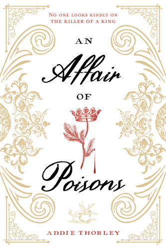 Affair of Poisons, An book cover by Addie Thorley