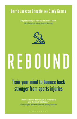 Rebound: Train Your Mind to Bounce Back Stronger from Sports Injuries book cover by Cindy Kuzma, Carrie Jackson Cheadle
