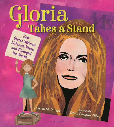 Gloria Takes a Stand: How Gloria Steinem Listened, Wrote, and Changed the World book cover by Jessica M. Rinker