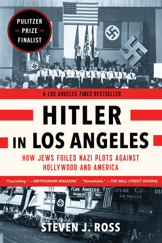 Hitler in Los Angeles: How Jews Foiled Nazi Plots Against Hollywood and America book cover by Steven J. Ross