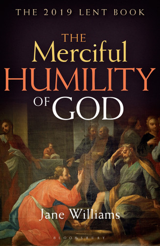 The Merciful Humility of God: The 2019 Lent Book book cover by Jane Williams
