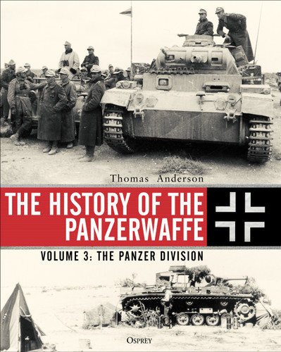 The History of the Panzerwaffe: Volume 3: The Panzer Division book cover by Thomas Anderson