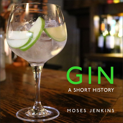 Gin: A Short History book cover by Moses Jenkins