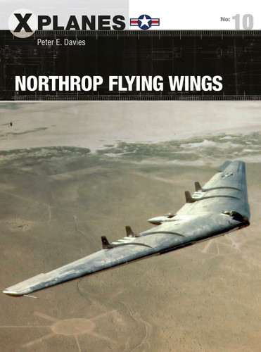 Northrop Flying Wings (X-Planes #10) book cover by Peter E. Davies
