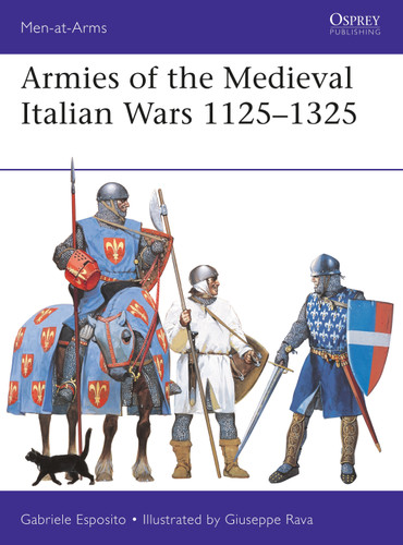 Armies of the Medieval Italian Wars 1125–1325 (Men-at-Arms) book cover by Gabriele Esposito