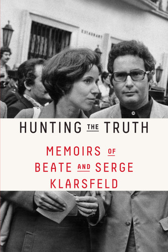 Hunting the Truth: Memoirs of Beate and Serge Klarsfeld book cover by Beate Klarsfeld, Serge Klarsfeld