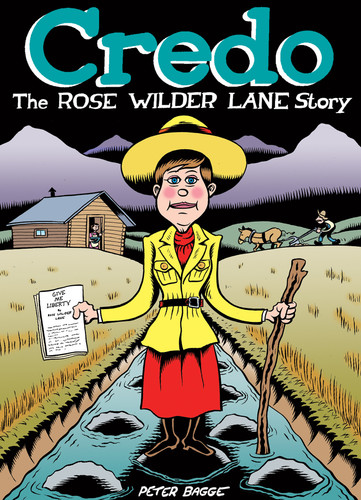 Credo: The Rose Wilder Lane Story book cover by Peter Bagge