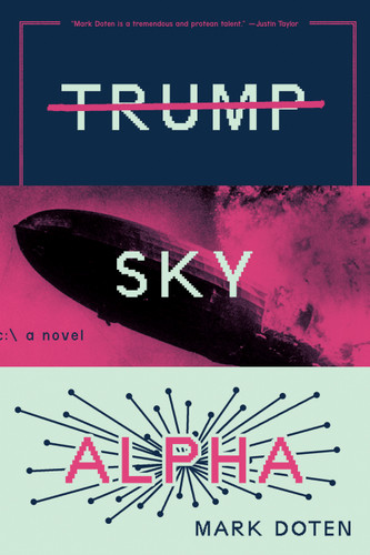 Trump Sky Alpha: A Novel book cover by Mark Doten