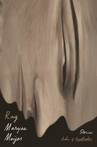 Rag: Stories book cover by Maryse Meijer