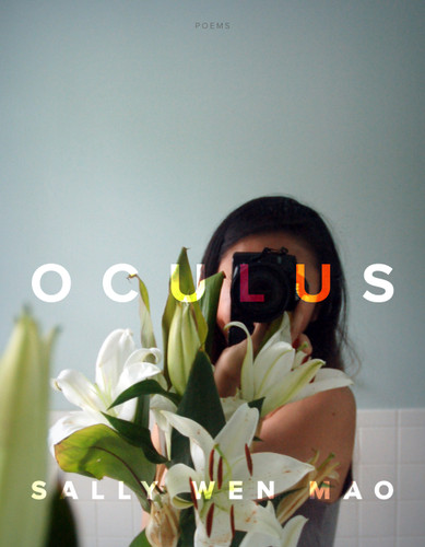 Oculus: Poems book cover by Sally Wen Mao