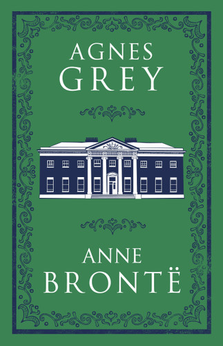 Agnes Grey: Annotated Edition (Alma Classics Evergreens) (Evergreens) book cover by Anne Brontë