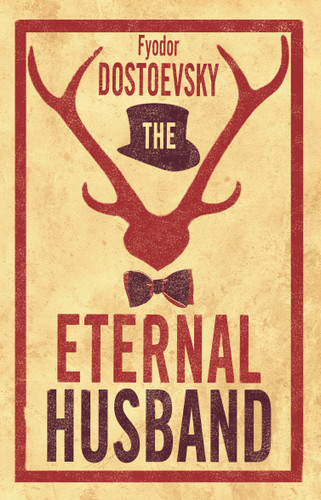 The Eternal Husband: New Translation book cover by Fyodor Dostoevsky