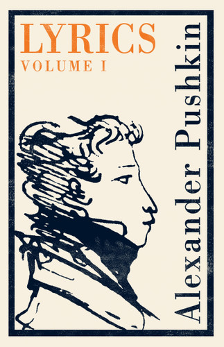 Lyrics: Vol. 1 (1813–17): Dual Language: 1813-17 book cover by Alexander Pushkin