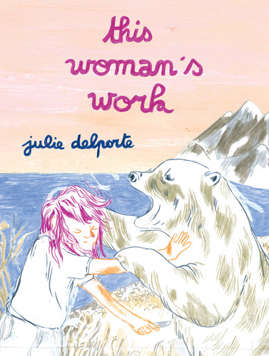 This Woman's Work book cover by Julie Delporte