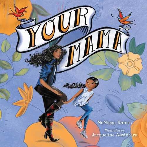 Your Mama book cover by NoNieqa Ramos