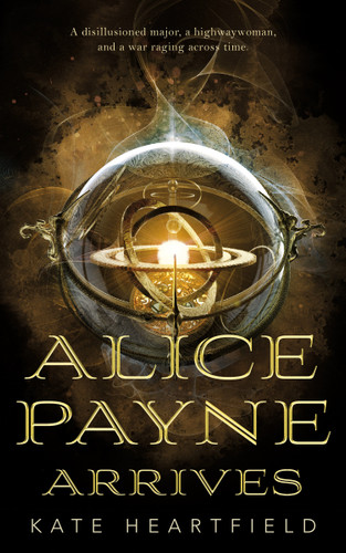Alice Payne Arrives (Alice Payne #1) book cover by Kate Heartfield