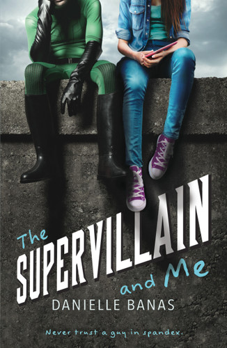 The Supervillain and Me book cover by Danielle Banas