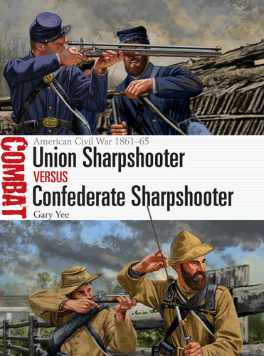 Union Sharpshooter vs Confederate Sharpshooter: American Civil War 1861–65 (Combat) book cover by Gary Yee